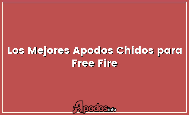 Los Mejores Apodos Chidos para Free Fire