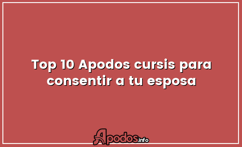 Top 10 Apodos cursis para consentir a tu esposa